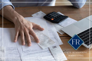 Faith Resolutions - gather documents, receipts, invoices, bank statements, other financial documents