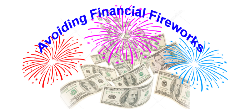 4 Tips for Avoiding Financial Fireworks